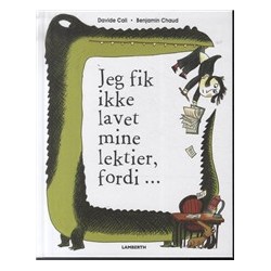 Jeg fik ikke lavet mine lektier, fordi...