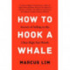 How to Hook a Whale: Secrets of Selling to the Ultra High Net Worth