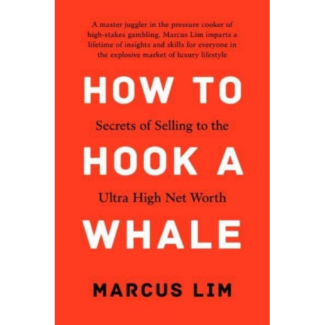 How to Hook a Whale: Secrets of Selling to the Ultra High Net Worth