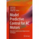 Model Predictive Control for AC Motors: Robustness and Accuracy Improvement Techniques
