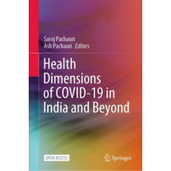 Health Dimensions of COVID-19 in India and Beyond