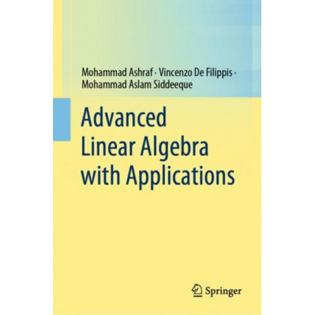 Advanced Linear Algebra with Applications