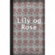 Lily og Rose