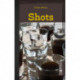 Shots