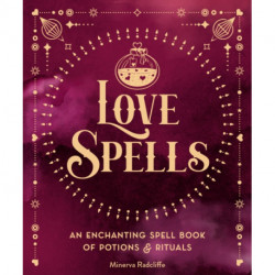 Love Spells: An Enchanting Spell Book of  Potions & Rituals