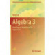 Algebra 3: Homological Algebra and Its Applications