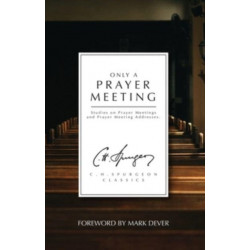 Only a Prayer Meeting: Studies on Prayer Meetings and Prayer Meeting Addresses