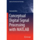 Conceptual Digital Signal Processing with MATLAB