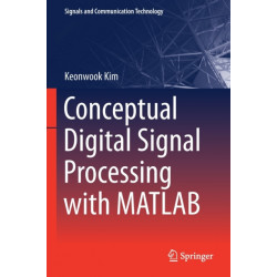 Conceptual Digital Signal Processing with MATLAB