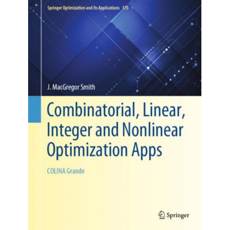 Combinatorial, Linear, Integer and Nonlinear Optimization Apps: COLINA Grande