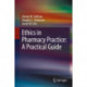 Ethics in Pharmacy Practice: A Practical Guide