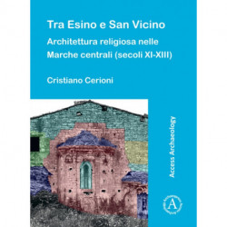 Tra Esino e San Vicino: Architettura religiosa nelle Marche centrali (secoli XI-XIII)