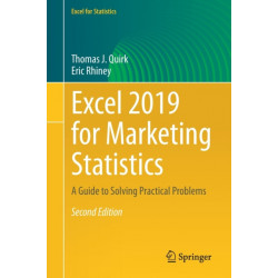 Excel 2019 for Marketing Statistics: A Guide to Solving Practical Problems