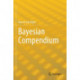 Bayesian Compendium