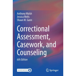 Correctional Assessment, Casework, and Counseling