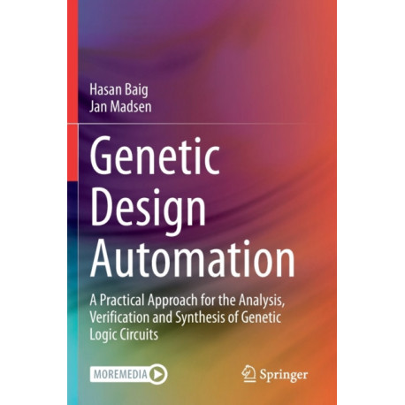 Genetic Design Automation: A Practical Approach for the Analysis, Verification and Synthesis of Genetic Logic Circuits