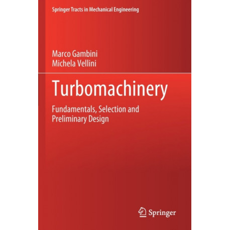 Turbomachinery: Fundamentals, Selection and Preliminary Design