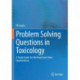 Problem Solving Questions in Toxicology:: A Study Guide for the Board and other Examinations