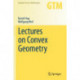 Lectures on Convex Geometry