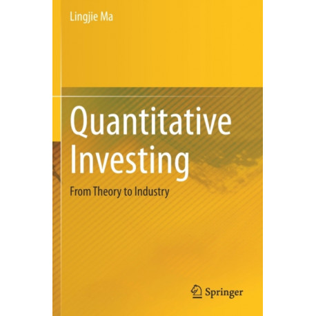 Quantitative Investing: From Theory to Industry
