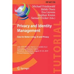 Privacy and Identity Management. Data for Better Living: AI and Privacy: 14th IFIP WG 9.2, 9.6/11.7, 11.6/SIG 9.2.2 International Summer School, Windisch, Switzerland, August 19–23, 2019, Revised Selected Papers