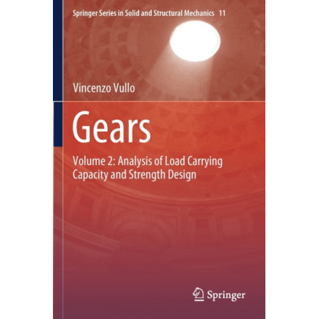 Gears: Volume 2: Analysis of Load Carrying Capacity and Strength Design