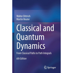 Classical and Quantum Dynamics: From Classical Paths to Path Integrals