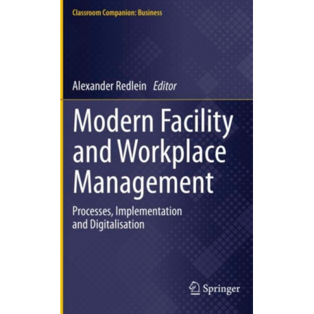 Modern Facility and Workplace Management: Processes, Implementation and Digitalisation