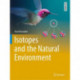 Isotopes and the Natural Environment