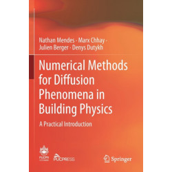 Numerical Methods for Diffusion Phenomena in Building Physics: A Practical Introduction