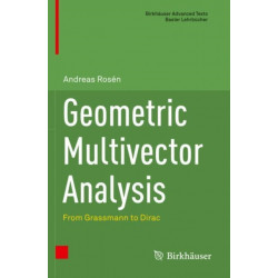 Geometric Multivector Analysis: From Grassmann to Dirac