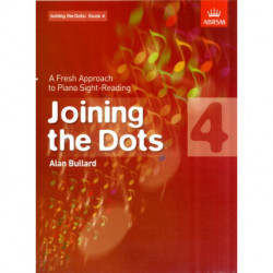 Joining the Dots, Book 4 (Piano): A Fresh Approach to Piano Sight-Reading