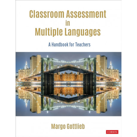 Classroom Assessment in Multiple Languages: A Handbook for Teachers