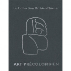 Art Precolombien: La Collection Barbier-Mueller