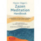 Master Dogen's Zazen Meditation Handbook: A Translation of Eihei Dogen's Bendowa: A Discourse on the Practice of Zazen