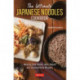 The Ultimate Japanese Noodles Cookbook: Amazing Soba, Ramen, Udon, Hot Pot and Japanese Pasta Recipes!