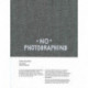 Timm Rautert: No Photographing