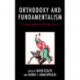 Orthodoxy and Fundamentalism: Contemporary Perspectives