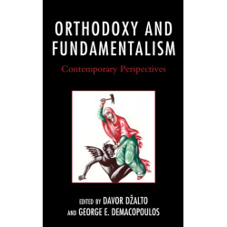 Orthodoxy and Fundamentalism: Contemporary Perspectives