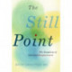 The Still Point: The Simplicity of Spiritual Enlightenment