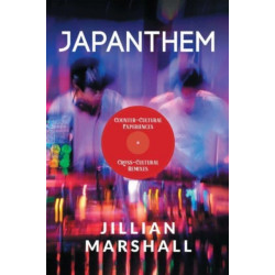 Japanthem: Countercultural Experiences, Cross-Cultural Remixes