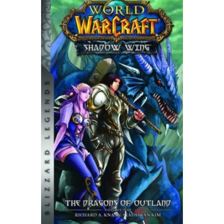 World of Warcraft: Shadow Wing - The Dragons of Outland - Book One: Blizzard Legends