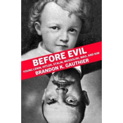 Before Evil: The Youths of Heinous Dictators