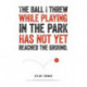 Dylan Thomas Print: The Ball I Threw