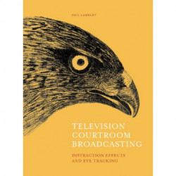 Television Courtroom Broadcasting: Distraction Effects and Eye-Tracking