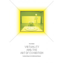 Virtuality and the Art of Exhibition: Curatorial Design for the Multimedial Museum