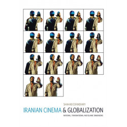 Iranian Cinema and Globalization: National, Transnational, and Islamic Dimensions