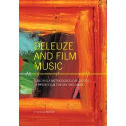 Deleuze and Film Music: Building a Methodological Bridge between Film Theory and Music