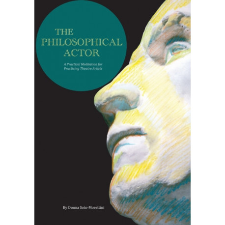 The Philosophical Actor: A Practical Meditation for Practicing Theatre Artists