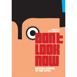 Don't Look Now: British Cinema in the 1970s